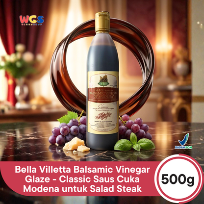 Bella Villetta Balsamic Vinegar Glaze 500g - Classic Saus Cuka Modena untuk Salad Steak