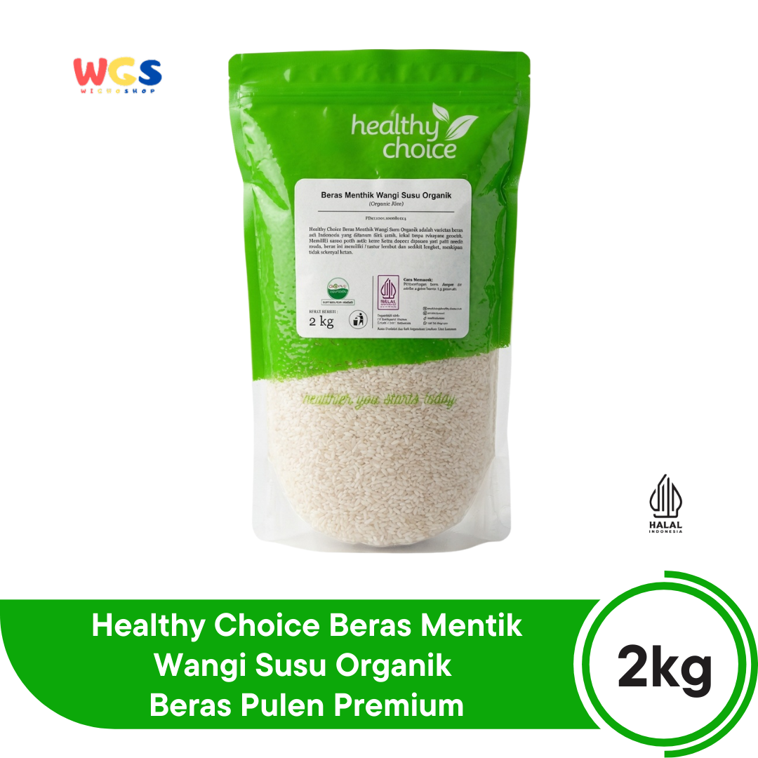Healthy Choice Beras Mentik Wangi Susu Organik 2kg – Beras Pulen Premium