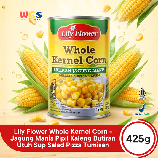 Lily Flower Whole Kernel Corn 425g - Jagung Manis Pipil Kaleng Butiran Utuh Sup Salad Pizza Tumisan