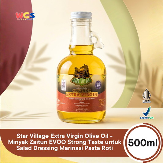 Star Village Extra Virgin Olive Oil 500ml - Minyak Zaitun EVOO Strong Taste untuk Salad Dressing Marinasi Pasta Roti